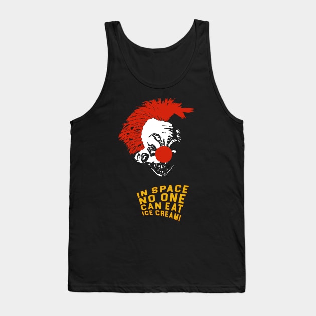 Killer Klowns From Outer Space  - In Space No One Can Eat Ice Cream! Tank Top by RobinBegins